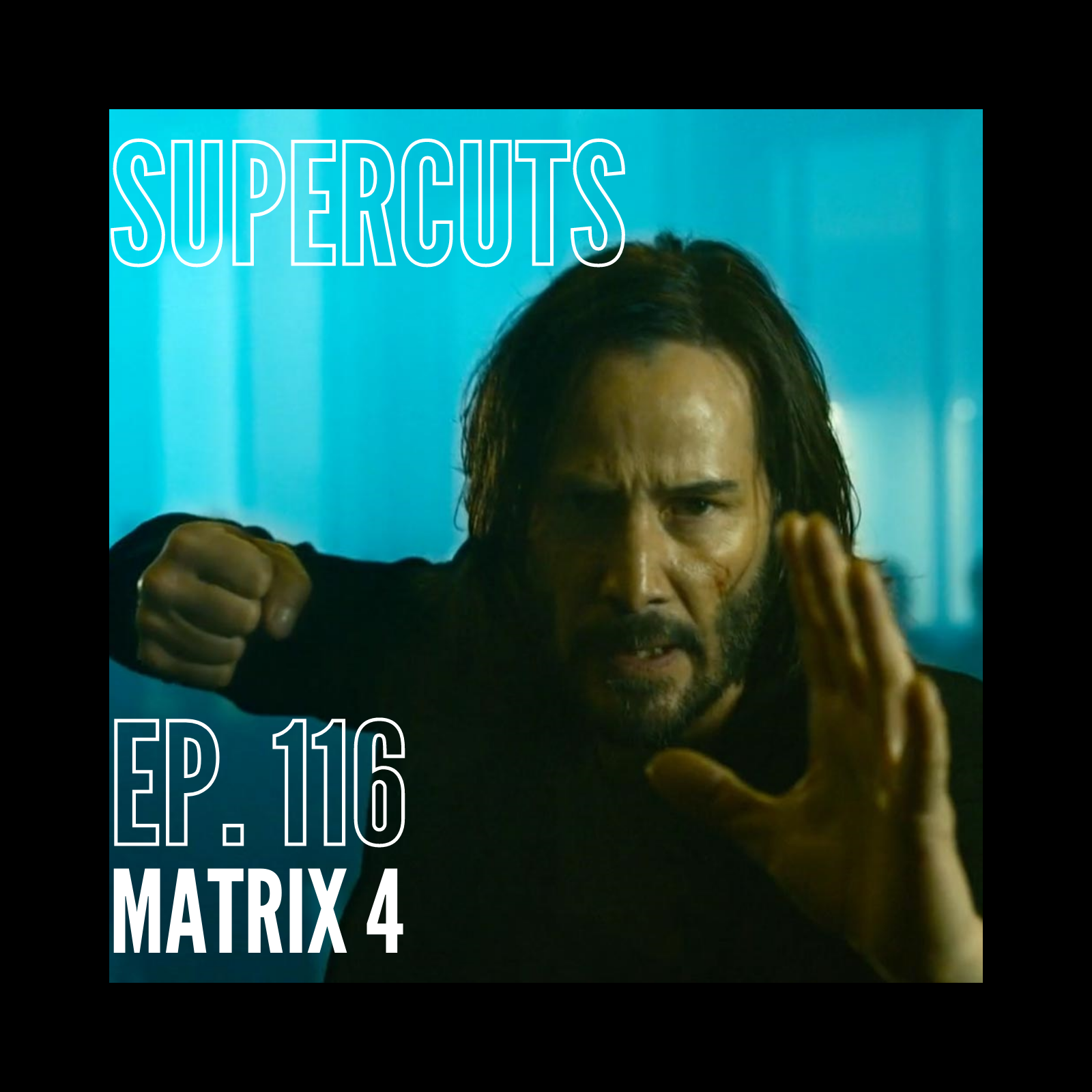 Ep. 116 - Matrix 4