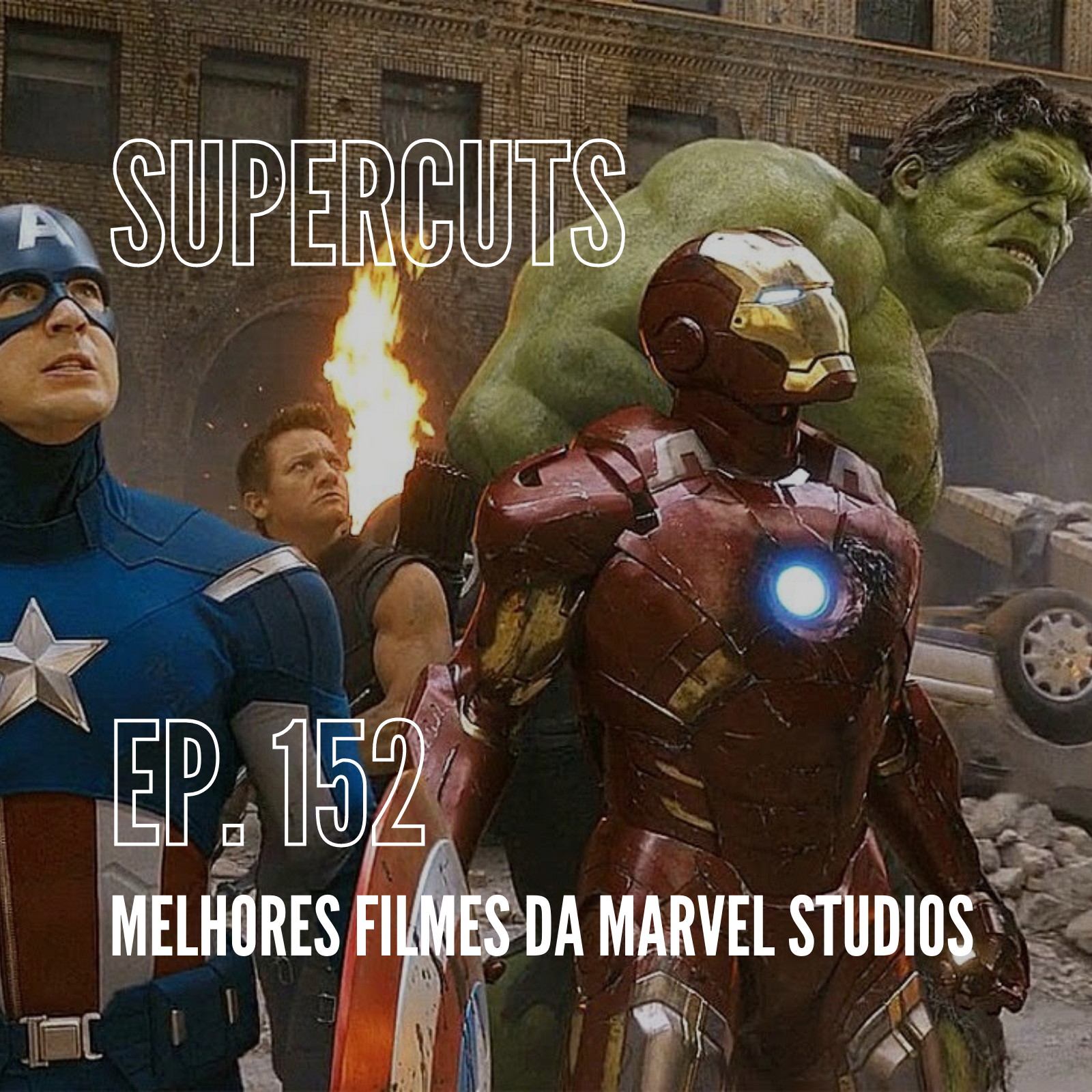 Ep. 152 - Os Melhores Filmes da Marvel Studios